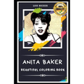 Anita Baker Beautiful Coloring Book: Stress Relieving Adult Coloring Book for All Ages