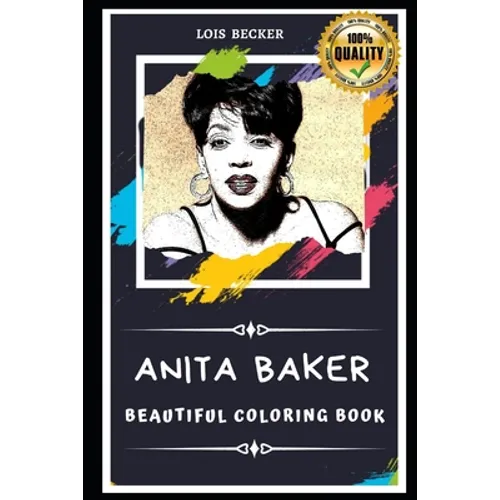 Anita Baker Beautiful Coloring Book: Stress Relieving Adult Coloring Book for All Ages