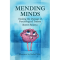 Mending Minds: Healing the Damage of Psychological Trauma