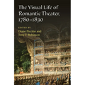 The Visual Life of Romantic Theater, 1780-1830