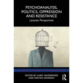 Psychoanalysis, Politics, Oppression and Resistance: Lacanian Perspectives
