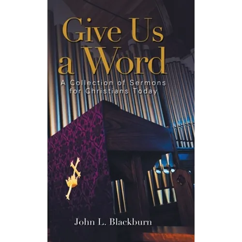 Give Us a Word: A Collection of Sermons for Christians Today