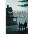 They May Have Bought the Wrong House