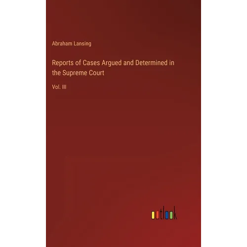 Reports of Cases Argued and Determined in the Supreme Court: Vol. III