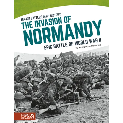 The Invasion of Normandy: Epic Battle of World War II