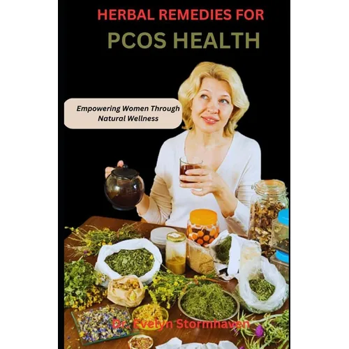 Herbal Remedies for Pcos Health: Empowering Women Through Natural Wellness