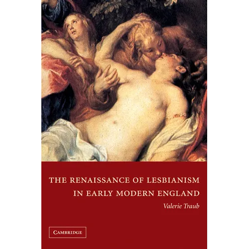 The Renaissance of Lesbianism in Early Modern England
