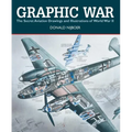 Graphic War: The Secret Aviation Drawings and Illustrations of World War II