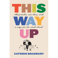 This Way Up: Old Friends, New Love, and a Map for the Road Ahead
