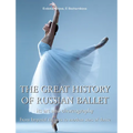 The Great History Of Russian Ballet: From Imperial theaters to modern stars of dance