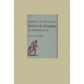 The Narrative of the Life of Frederick Douglass an American Slave