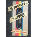 Me enamoré de ti en 1985