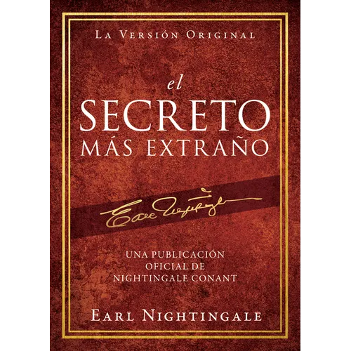 El Secreto Más Extraño: Una Publicación Oficial de Nightingale Conant