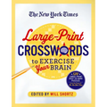 The New York Times Large-Print Crosswords to Exercise Your Brain: 120 Large-Print Easy to Hard Puzzles from the Pages of the New York Times