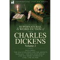 The Collected Supernatural and Weird Fiction of Charles Dickens-Volume 2: Contains Two Novellas 'The Haunted Man and the Ghost's Bargain' & 'The Crick