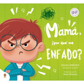 Mamá, ¿Por Qué Me Enfado? / Mom, Why Do I Get So Mad?