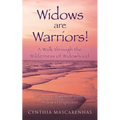 Widows are Warriors! A Walk through the Wilderness of Widowhood: Daily encouragement from a Widow's Perspective