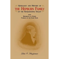 Genealogy and History of the Hepburn Family of the Susquehanna Valley, with Reference to Other Families of the Same Name