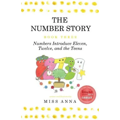 The Number Story 3 / The Number Story 4: Numbers Introduce Eleven, Twelve, and the Teens / Numbers Teach Children Their Ordinal Names