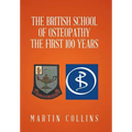 The British School of Osteopathy The first 100 years
