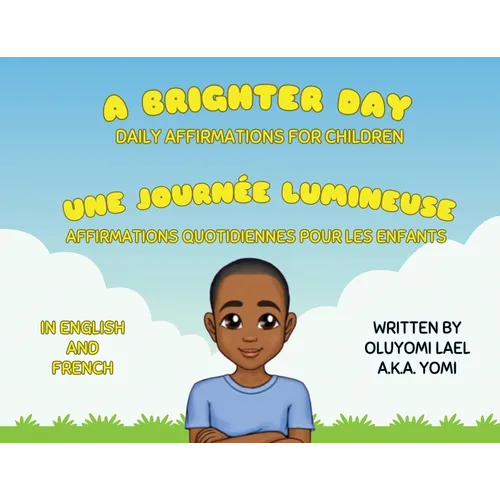A Brighter Day - Une Journée Lumineuse - Bilingual English/French Affirmations Book For Children