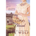Betrayed & Blessed: The Viscount's Shrewd Wife