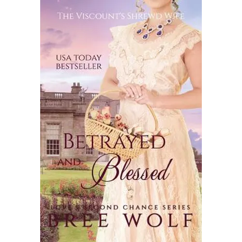 Betrayed & Blessed: The Viscount's Shrewd Wife