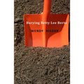 Burying Betty Lee Berto