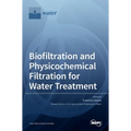 Biofiltration and Physicochemical Filtration for Water Treatment
