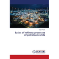 Basics of refinery processes of petroleum units