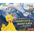 Explora Los Hábitats de Montaña Con Big Bird (Explore Mountain Habitats with Big Bird)