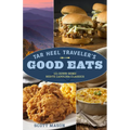 Tar Heel Traveler's Good Eats: 101 Down-Home North Carolina Classics