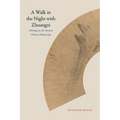 A Walk in the Night with Zhuangzi: Musings on an Ancient Chinese Manuscript