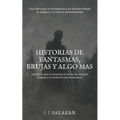 Historias de fantasmas, brujas y algo mas