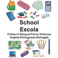 English-Portuguese (Portugal) School/Escola Children's Bilingual Picture Dictionary