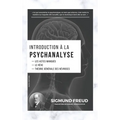 Introduction à la Psychanalyse: Les Actes Manqués - Le Rêve - Théorie Générale des Névroses