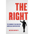 The Right: The Hundred-Year War for American Conservatism