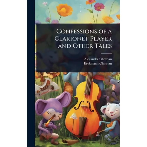 Confessions of a Clarionet Player and Other Tales