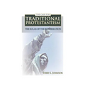 Case for Traditional Protestantism