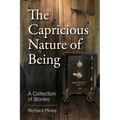 The Capricious Nature of Being