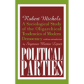 Political Parties: A Sociological Study of the Oligarchical Tendencies of Modern Democracy