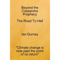 Beyond The Cassandra Prophecy - The Road To Hell