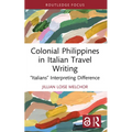 Colonial Philippines in Italian Travel Writing: "Italians" Interpreting Difference