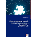 Photoresponsive Organic Field-Effect Transistors (photOFETs)