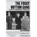 The Foggy Bottom Gang: The Story of the Warring Brothers of Washington, DC