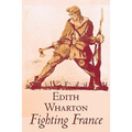 Fighting France by Edith Wharton, History, Travel, Military, Europe, France, World War I