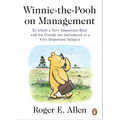 Winnie-The-Pooh on Management: In Which a Very Important Bear and His Friends Are Introduced to a Very Important Subject