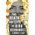 The Death and Life of Aida Hernandez: A Border Story