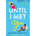 Until I Met You