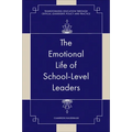 The Emotional Life of School-Level Leaders
